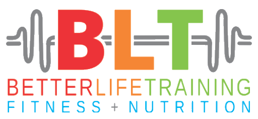 Better Life Training Fitness and Nutrition